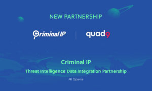 Criminal IP and Quad9 Collaborate to Exchange Domain and IP Threat Intelligence