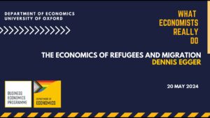 The Economics of Refugees and Migration - Dennis Egger - What Economists Really Do