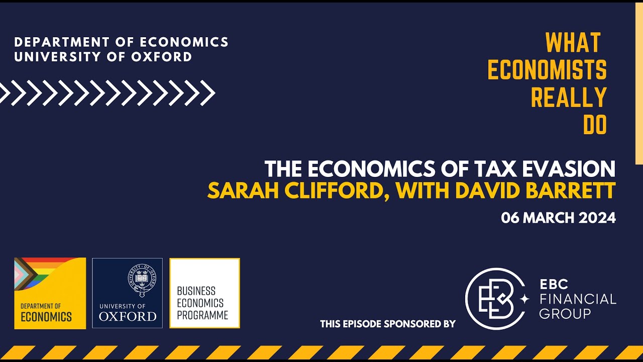 The Economics of Tax Evasion - Sarah Clifford with David Barrett - What Economists Really Do