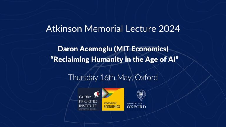 "Reclaiming Humanity in the Age of AI" – Professor Daron Acemoglu | Atkinson Memorial Lecture 2024